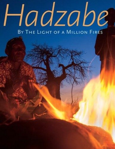 Hadzabe: By the Light of a Million Fires